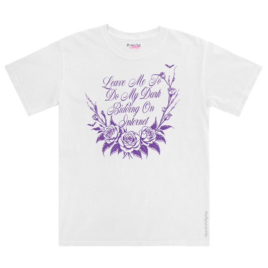 Leave Me To Do My Dark Bidding on the Internet WWDITS Shirt White Unisex