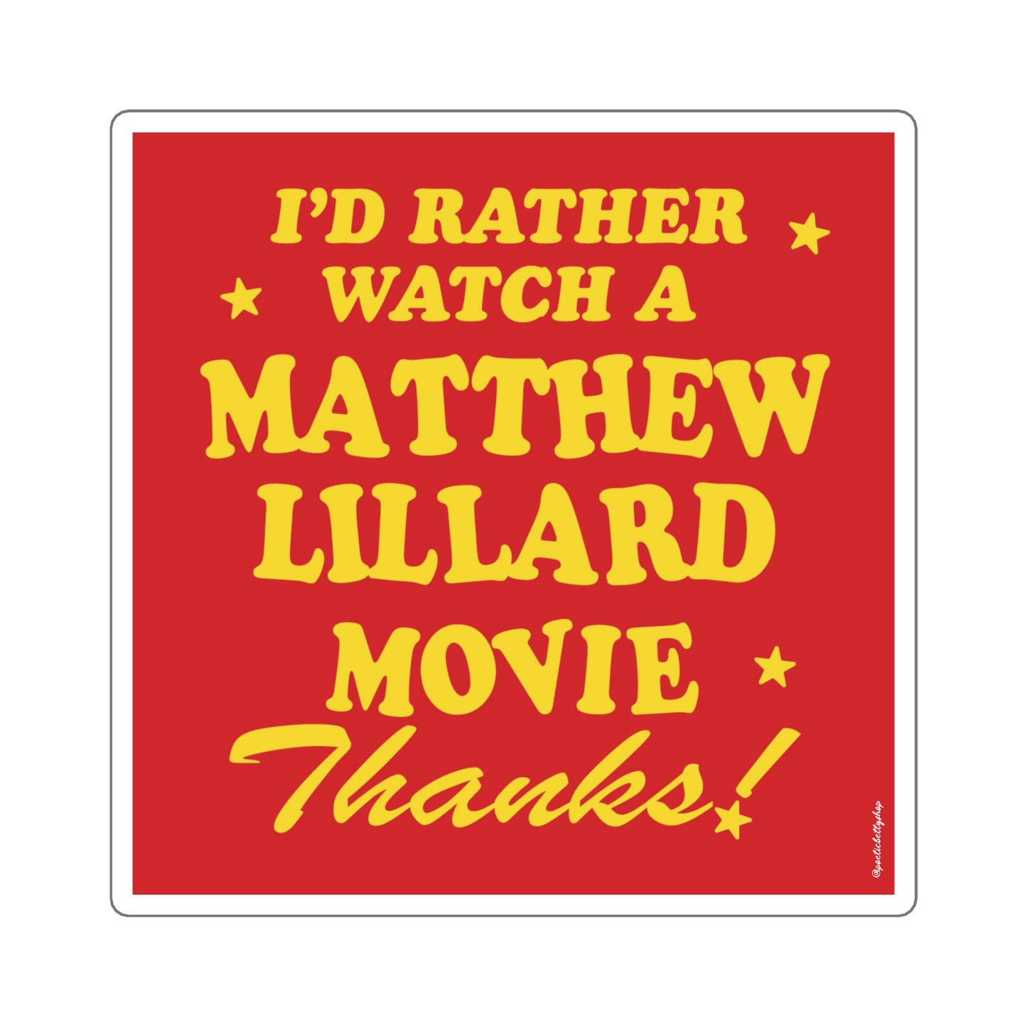 I'd Rather Watch A Matthew Lillard Movie, Thanks! Square Sticker
