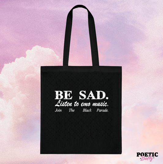 Be Sad Listen To Emo Music Black 100% Cotton Tote Bag