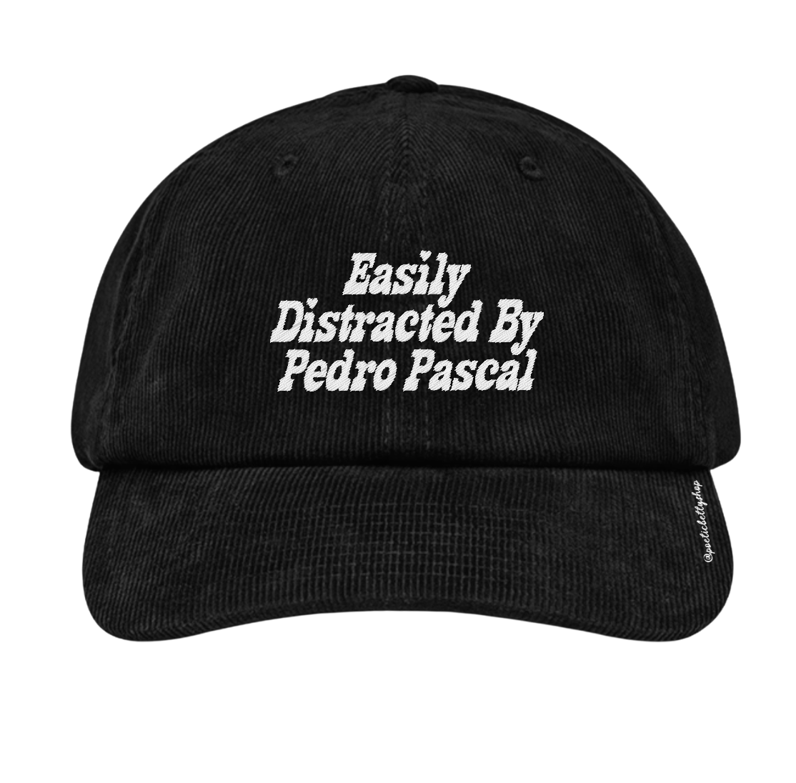 Easily Distracted By Pedro Pascal Organic Corduroy Black Embroidered Cap - The Original!
