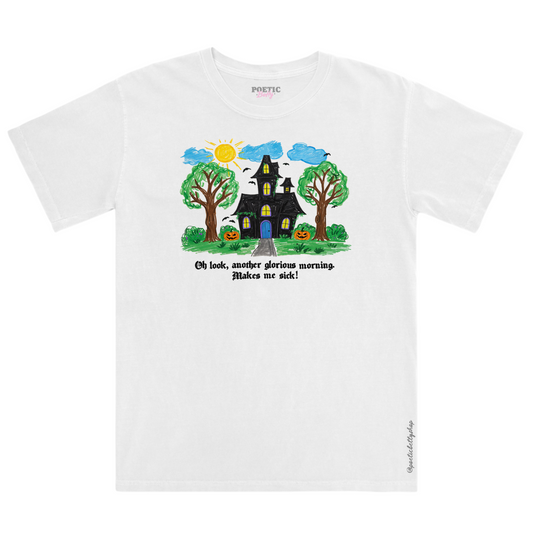 Oh Look, Another Glorious Morning. Makes Me Sick! Witches House T-Shirt Black Unisex