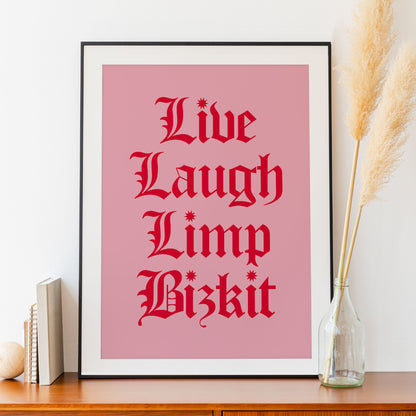 Live Laugh Limp Bizkit Art Print