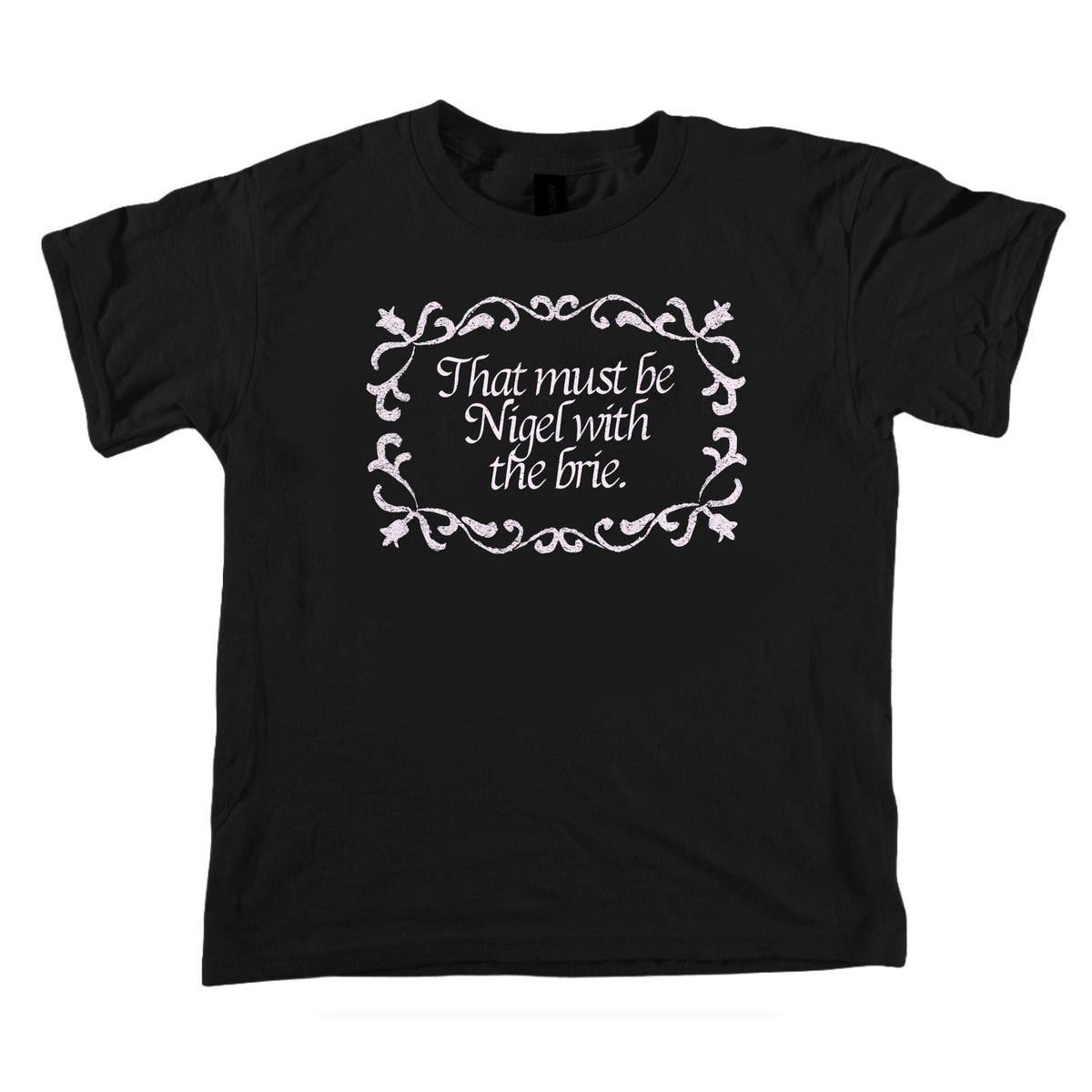 That Must Be Nigel With The Brie Vintage Scroll Youth Fit Tee