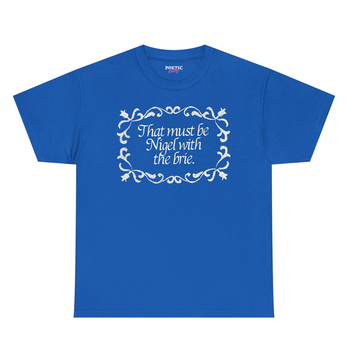 That Must Be Nigel With The Brie Vintage Scroll Unisex T-Shirt