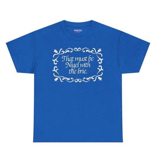 That Must Be Nigel With The Brie Vintage Scroll Unisex T-Shirt