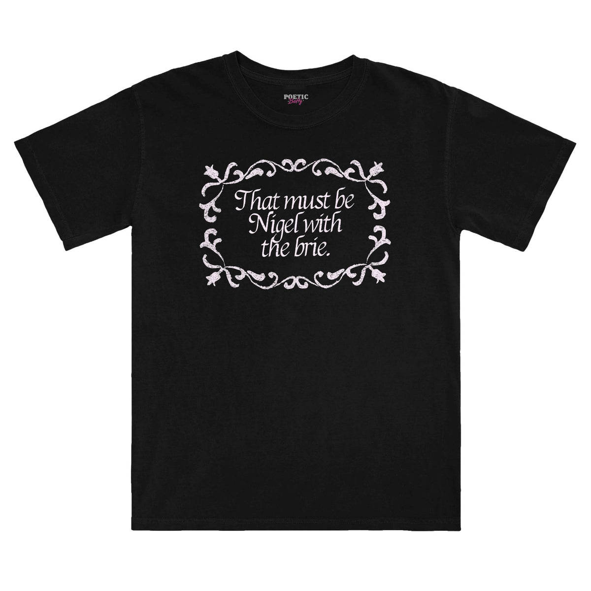 That Must Be Nigel With The Brie Vintage Scroll Unisex T-Shirt