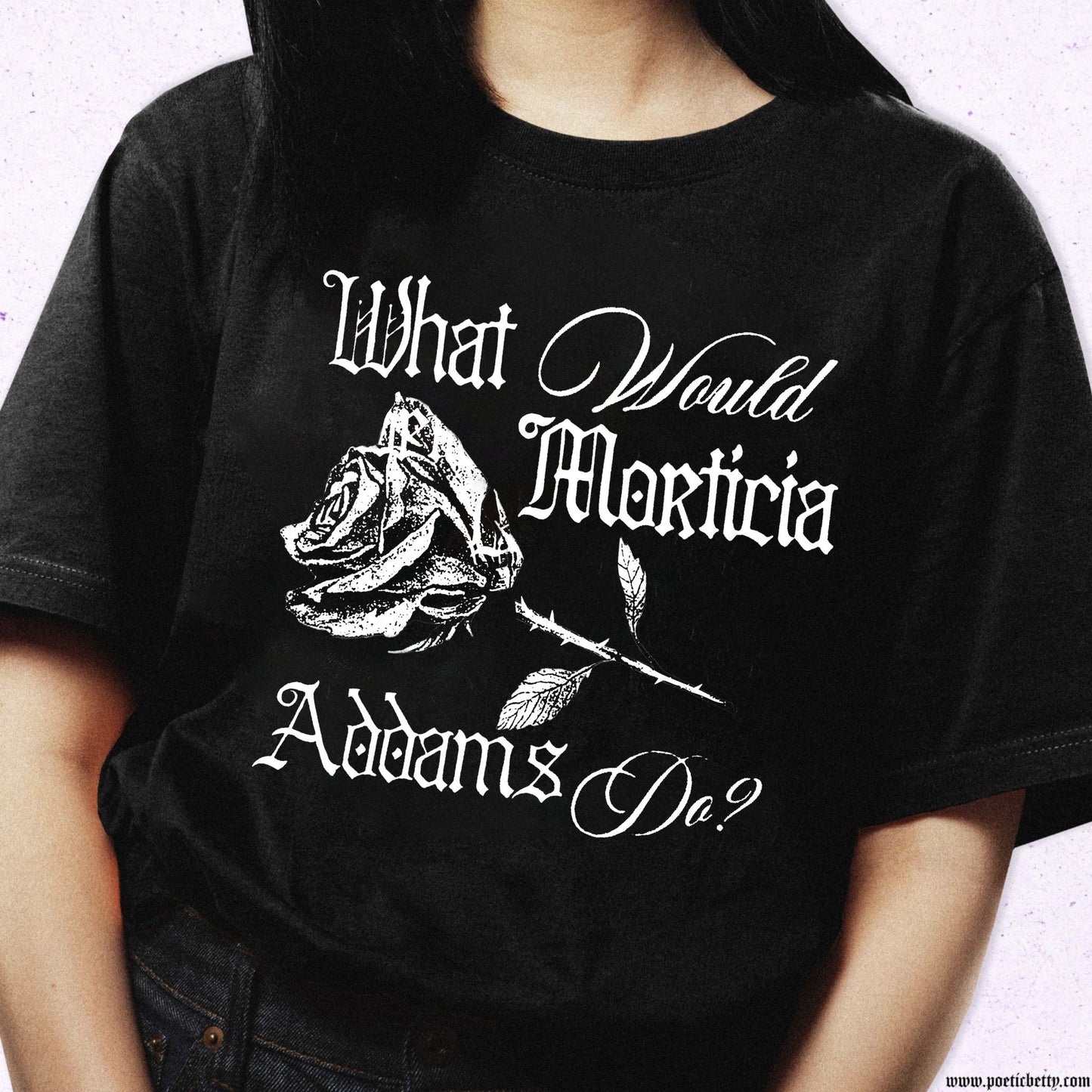 What Would Morticia Addams Do Black Rose Cotton T-Shirt