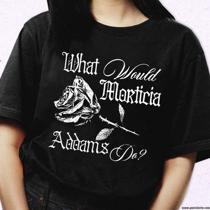 What Would Morticia Addams Do Black Rose Cotton T-Shirt