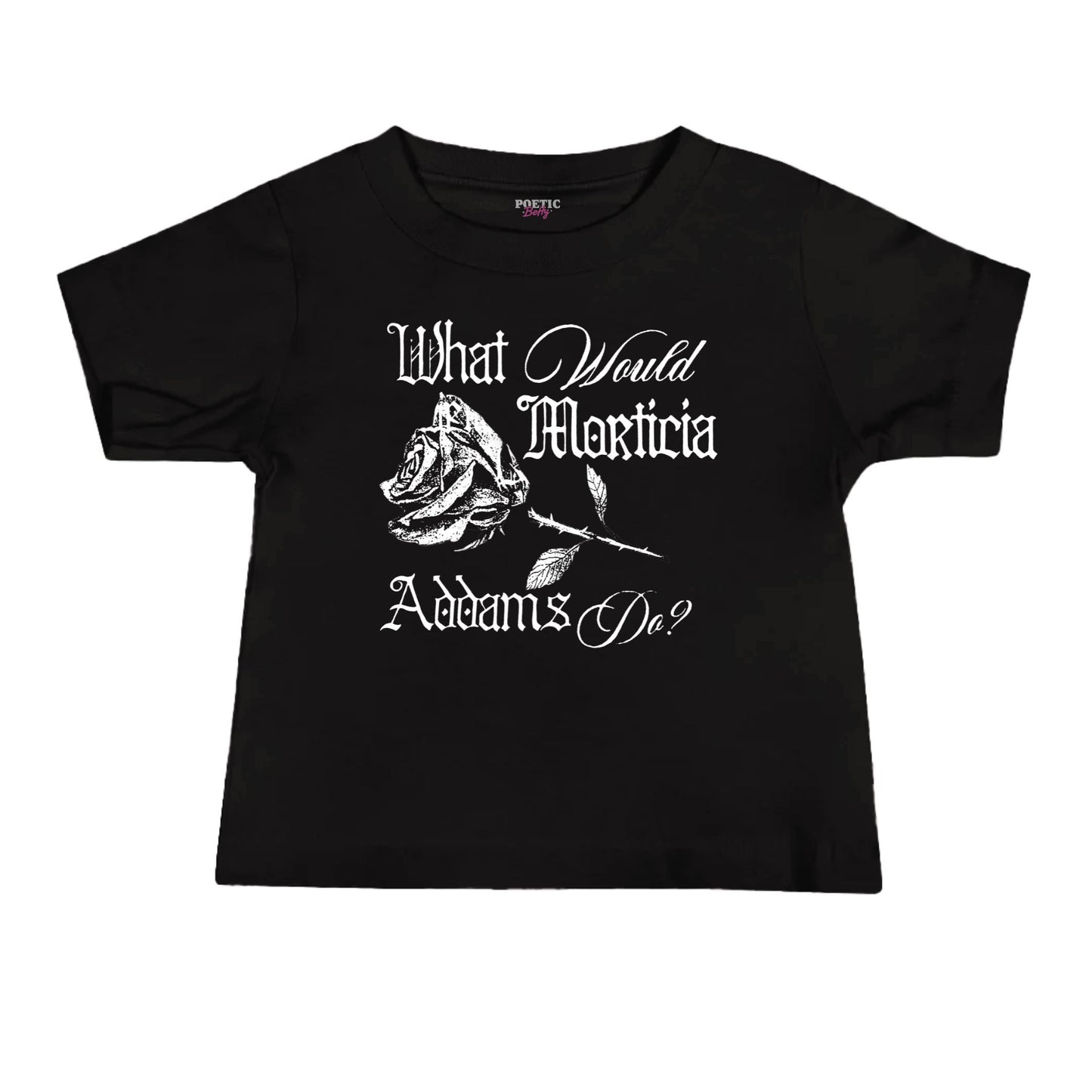 What Would Morticia Addams Do Black Rose Baby Tee