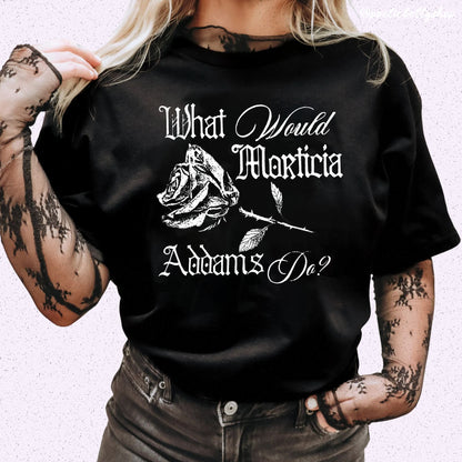 What Would Morticia Addams Do Black Rose Cotton T-Shirt