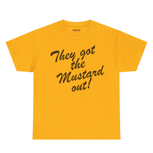 They Got The Mustard Out! Once More With Feeling Unisex Gold T-Shirt