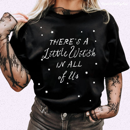 There's A Little Witch In All of Us Magic T-Shirt