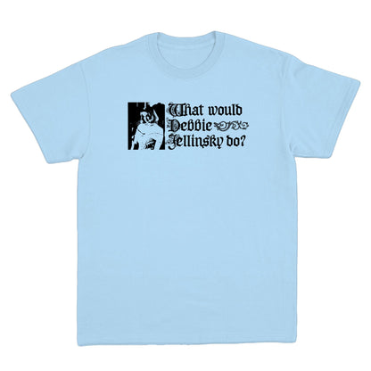What Would Debbie Jellinsky Do Pastel Blue T-Shirt