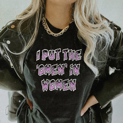 I Put The Omen in Women Feminist Horror T-Shirt Black Unisex