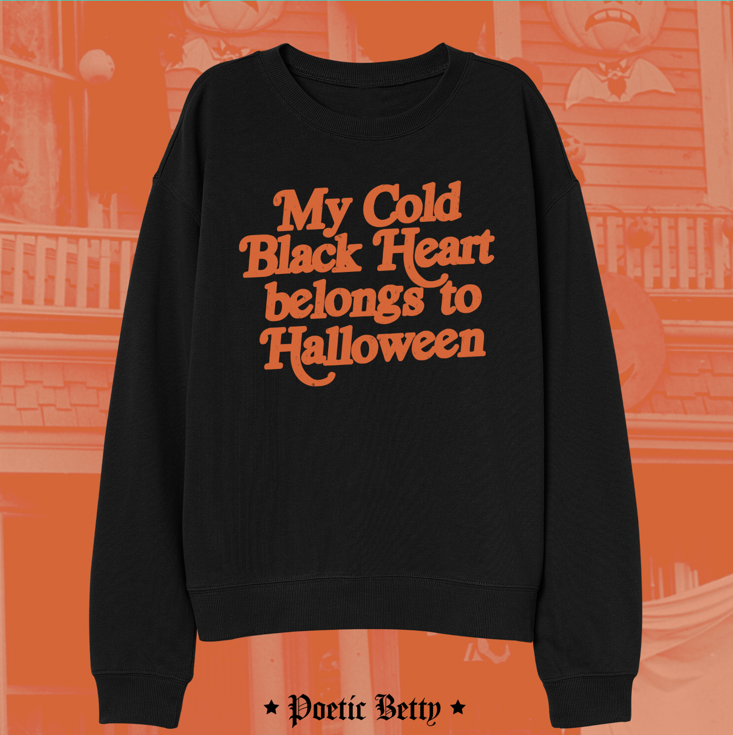 My Cold Black Heart Belongs To Halloween Slogan Spooky Sweatshirt
