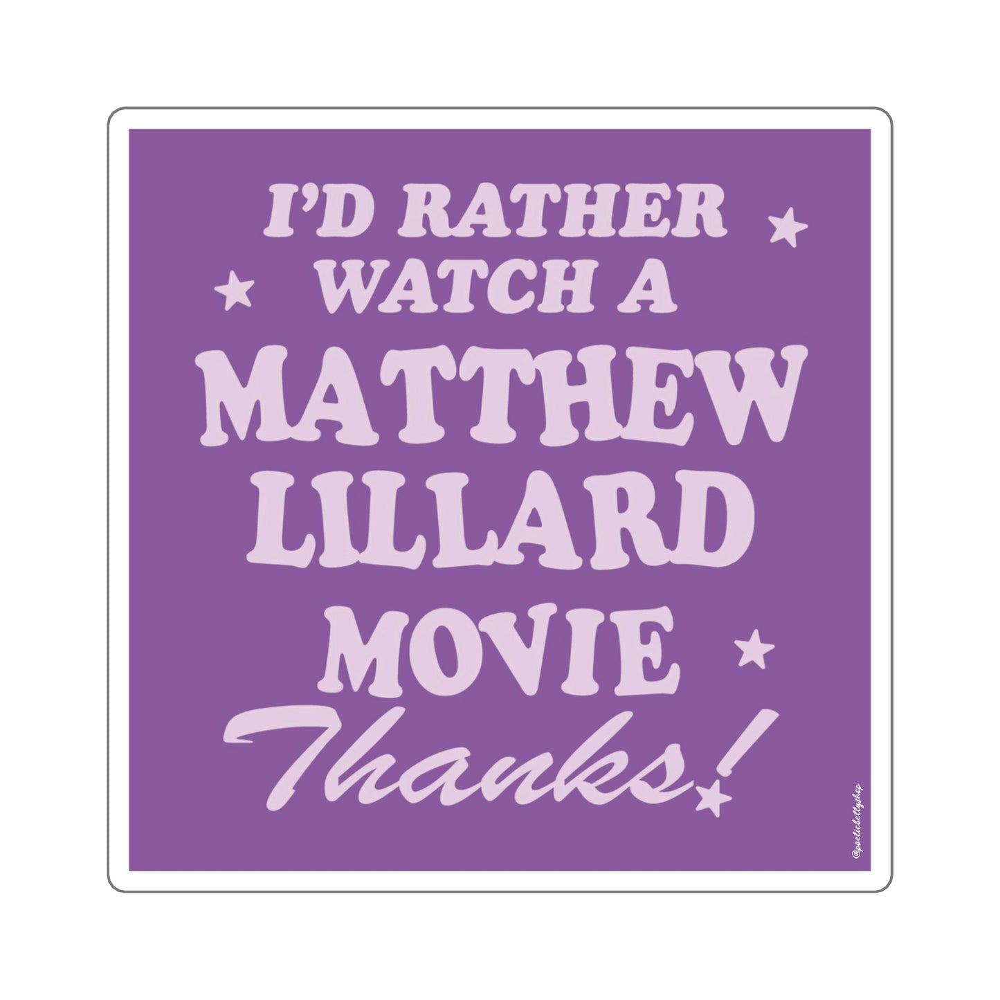I'd Rather Watch A Matthew Lillard Movie, Thanks! Square Sticker