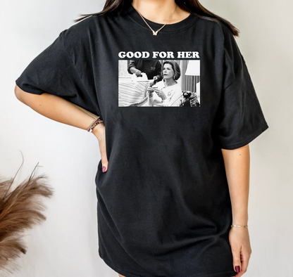 Good For Her Lucille Bluth Arrested Development Meme Inspired Unisex T-Shirt