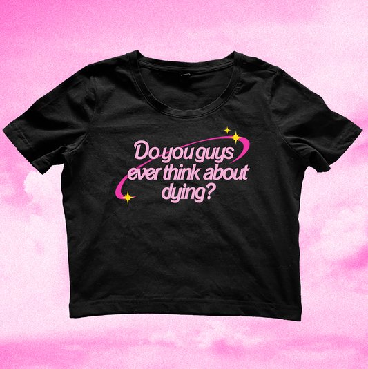 Barbie The Movie Do You Guys Ever Film Quote inspired graphic cropped tee