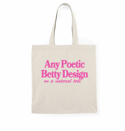 Any Poetic Betty Design on a Tote Bag