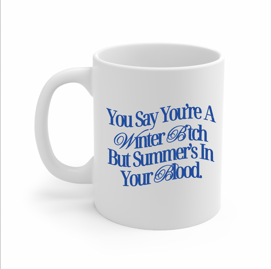 True Blue Winter Bitch Lyrics Inspired 11oz Mug