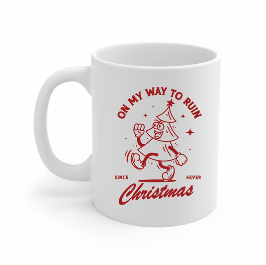 On My Way To Ruin Christmas Inspired 11oz Mug