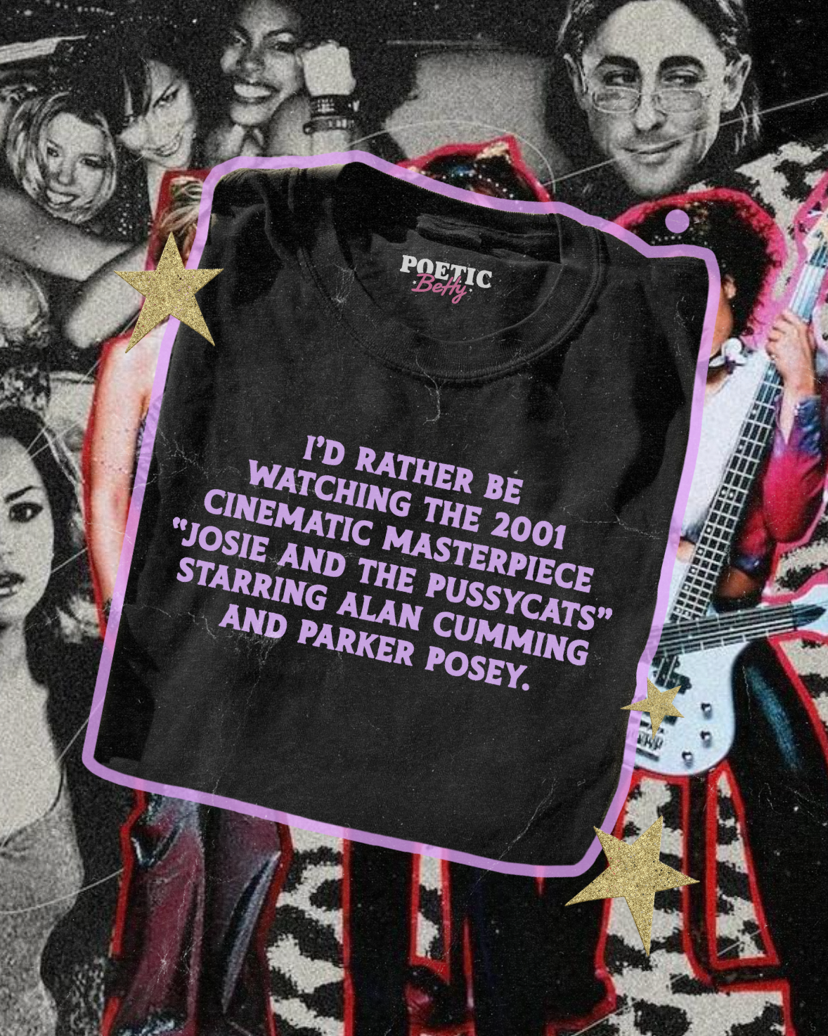 Josie and the Pussycats Movie I'd Rather Be Watching Cult Film T-Shirt