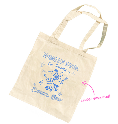 Leave Me Alone I'm Listening To Music Custom Tote Bag