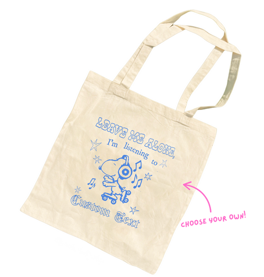 Leave Me Alone I'm Listening To Music Custom Tote Bag