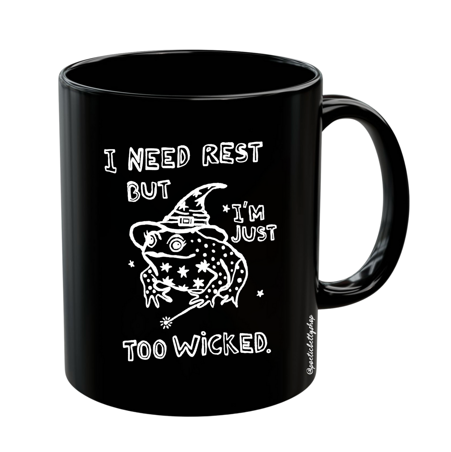 I Need Rest But I'm Too Wicked Witches Toad Magical Halloween 11oz Mug