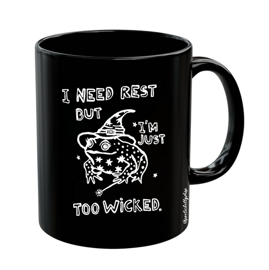 I Need Rest But I'm Too Wicked Witches Toad Magical Halloween 11oz Mug