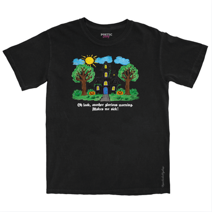 Oh Look, Another Glorious Morning. Makes Me Sick! Witches House T-Shirt Black Unisex