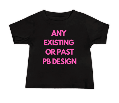 Custom Baby Tee Order - Any existing or past design!