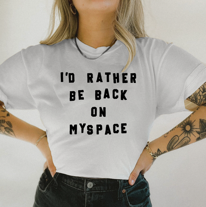 I'd Rather Be Back on MySpace Early 2000s Emo Nostalgic Unisex T-Shirt