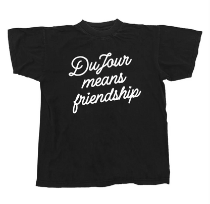 DuJour Means Friendship Band T-Shirt - Black 100% Cotton