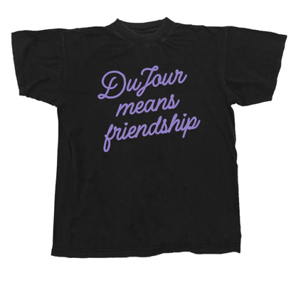 DuJour Means Friendship Band T-Shirt - Black 100% Cotton