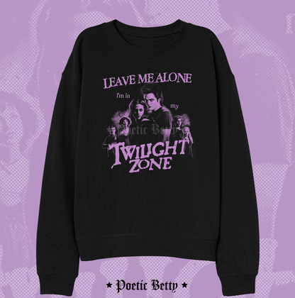 Leave Me Alone I’m In My Twilight Zone Parody Halloween Sweatshirt