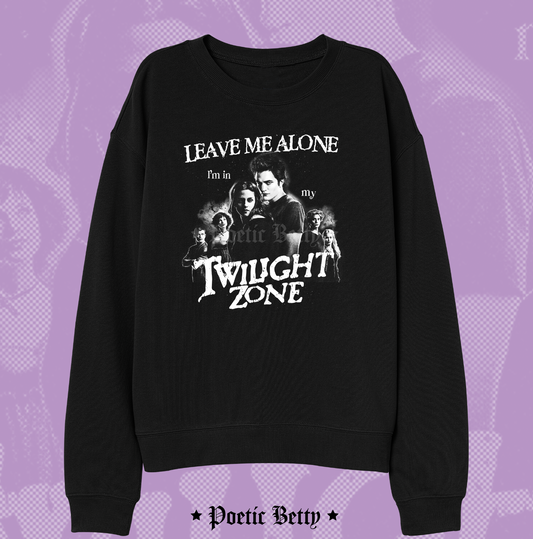 Leave Me Alone I’m In My Twilight Zone Parody Halloween Sweatshirt