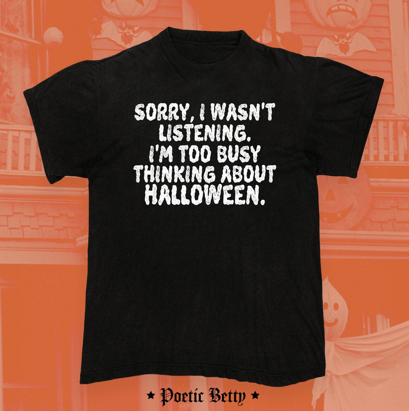 Sorry, I'm Too Busy Thinking About Halloween Spooky Unisex T-Shirt