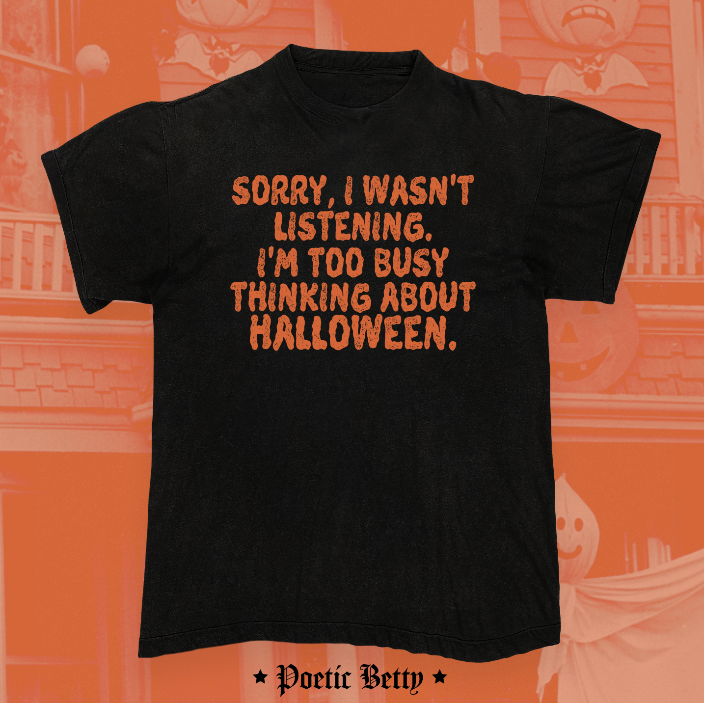 Sorry, I'm Too Busy Thinking About Halloween Spooky Unisex T-Shirt