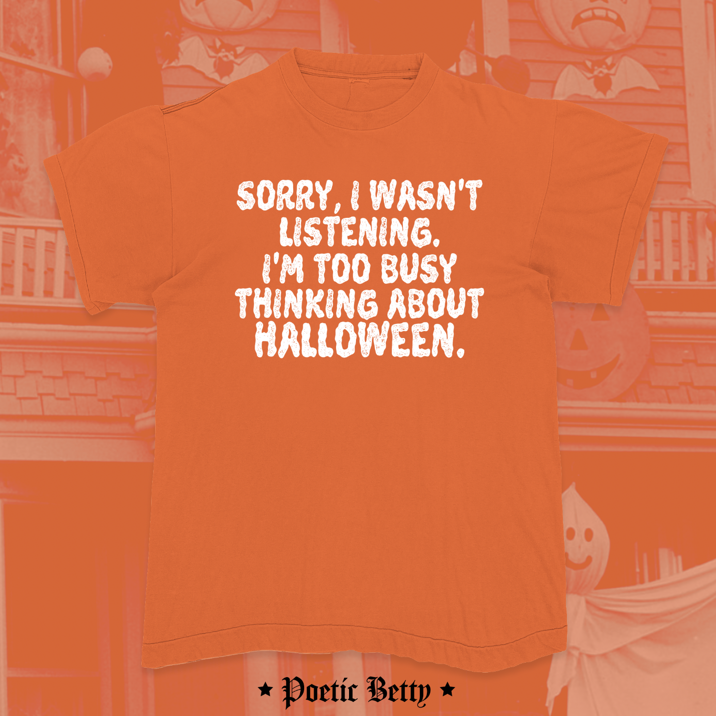 Sorry, I'm Too Busy Thinking About Halloween Spooky Unisex T-Shirt