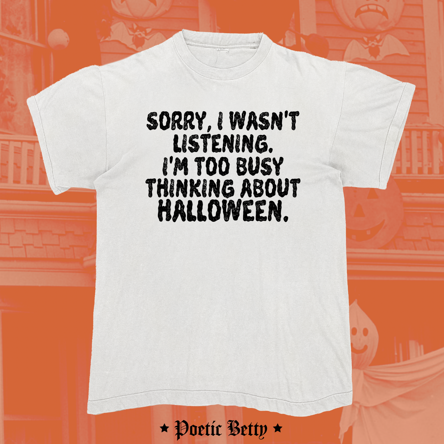 Sorry, I'm Too Busy Thinking About Halloween Spooky Unisex T-Shirt