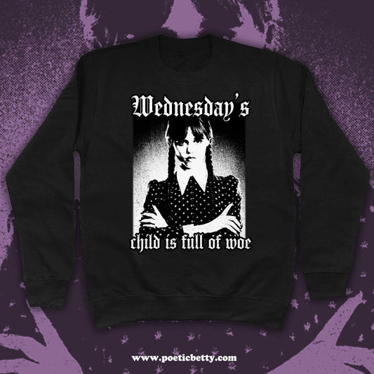 Wednesday's Child Wednesday Addams Woe Jenna Horror Unisex Sweatshirt