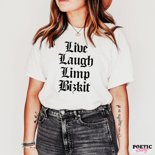 Live Laugh Limp Bizkit Parody T-Shirt