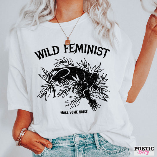 Wild Feminist Make Some Noise T-Shirt